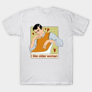 I Like Older Woman T-Shirt